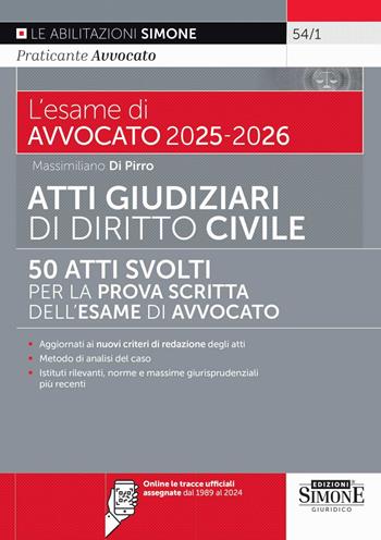 L'esame di avvocato 2025-2026. Atti giudiziari di diritto civile. Nuova ediz. Con le tracce ufficiali assegnate dal 1989 al 2024 - Massimiliano Di Pirro - Libro Edizioni Giuridiche Simone 2025, Saranno avvocati | Libraccio.it