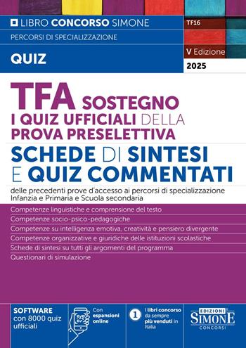 TFA Sostegno. I quiz ufficiali della prova preselettiva. Schede di sintesi e quiz commentati. Nuova ediz. Con espansioni online. Con software con 8000 quiz ufficiali  - Libro Edizioni Giuridiche Simone 2025, Concorsi nella scuola | Libraccio.it