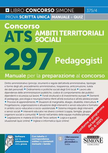 Concorso ATS. Ambiti territoriali sociali. 297 pedagogisti. Con software per la simulazione della prova. Con tabelle di corrispondenza online tra contenuti manuale e bando  - Libro Edizioni Giuridiche Simone 2025, Concorsi e abilitazioni | Libraccio.it