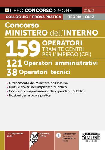 Concorso Ministero dell'Interno. 159 operatori tramite centri per l'impiego (CPI). 121 operatori amministrativi. 38 operatori tecnici. per accesso online  - Libro Edizioni Giuridiche Simone 2025, Concorsi e abilitazioni | Libraccio.it