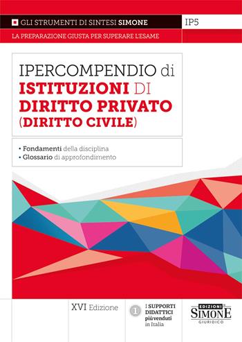 Ipercompendio di istituzioni di diritto privato (diritto civile). Fondamenti della disciplina. Glossario dei principali argomenti d'esame  - Libro Edizioni Giuridiche Simone 2025, Ipercompendi | Libraccio.it