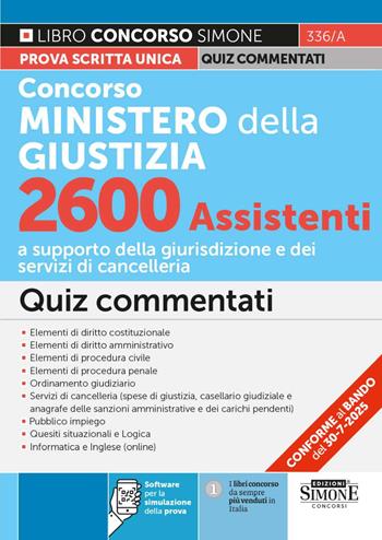 Concorso Ministero della Giustizia 2600 assistenti. Quiz commentati. Con software di esercitazione  - Libro Edizioni Giuridiche Simone 2025, Concorsi e abilitazioni | Libraccio.it