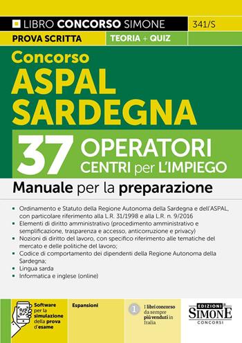 Concorso ASPAL Sardegna. 37 operatori CPI Centri per l'impiego. Manuale. Con espansioni online. Con software per la simulazione della prova d'esame  - Libro Edizioni Giuridiche Simone 2025, Concorsi e abilitazioni | Libraccio.it