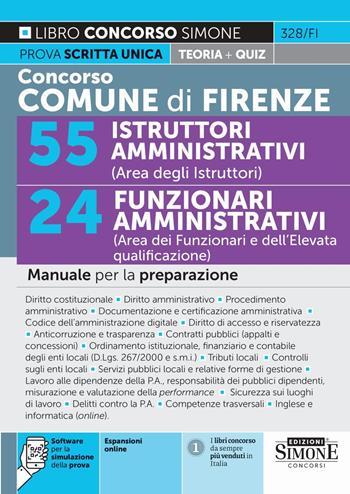 Concorso Comune di Firenze. 55 istruttori amministrativi (area degli istruttori). 24 funzionari amministrativi (area dei funzionari e dell'elevata qualificazione). Manuale per la preparazione. Con espansioni online. Con software per la simulazione della prova  - Libro Edizioni Giuridiche Simone 2025, Concorsi e abilitazioni | Libraccio.it