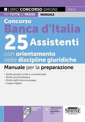 Concorso Banca d'Italia 25 Assistenti con orientamento nelle discipline giuridiche. Manuale per la preparazione. Con espansioni online  - Libro Edizioni Giuridiche Simone 2025, Concorsi e abilitazioni | Libraccio.it