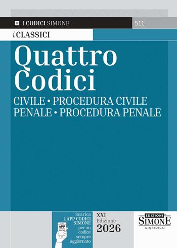 Quattro codici: Civile-Procedura civile-Penale-Procedura penale. Con APP CODICI SIMONE per un codice sempre aggiornato  - Libro Edizioni Giuridiche Simone 2025, Codici. Collana legislativa | Libraccio.it