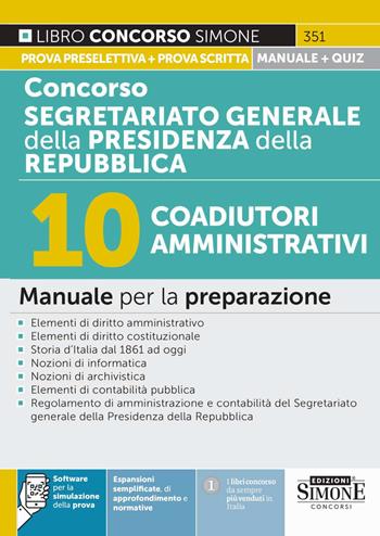 Concorso Segretariato generale della Presidenza della Repubblica. 10 coadiutori amministrativi. Manuale per la preparazione. Con espansioni semplificate, di approfondimento e normativa. Con software per la simulazione della prova  - Libro Edizioni Giuridiche Simone 2025, Concorsi e abilitazioni | Libraccio.it