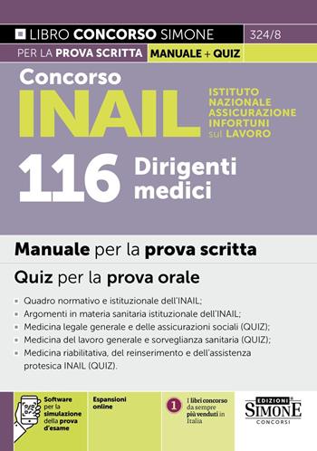 Concorso INAIL Istituto Nazionale Assicurazione Infortuni sul Lavoro. 116 dirigenti medici. Manuale per la prova scritta. Quiz per la prova orale. Con espansioni online. Con software per la simulazione della prova d'esame  - Libro Edizioni Giuridiche Simone 2026, Concorsi e abilitazioni | Libraccio.it