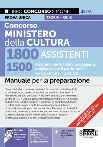 Concorso Ministero della Cultura 1800 assistenti. 1500 Assistenti per la tutela, accoglienza e vigilanza per il patrimonio e i servizi culturali (Cod. 01). Manuale. Con espansioni semplificate per chi non ha mai studio diritto e approfondimenti. Con software per la simulazione della prova d'esame  - Libro Edizioni Giuridiche Simone 2025, Concorsi e abilitazioni | Libraccio.it