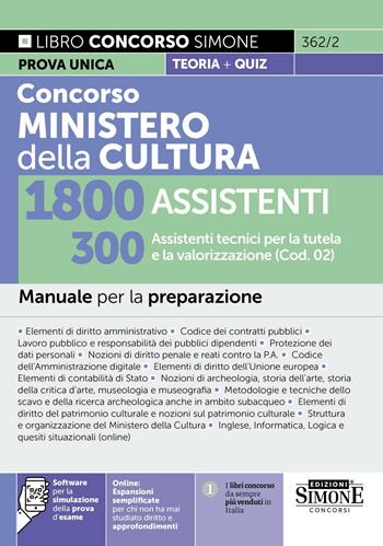 Concorso Ministero della Cultura 1800 assistenti. 300 assistenti tecnici per la tutela e la valorizzazione (Cod. 02). Manuale per la preparazione. Con espansioni semplificate per chi non ha mai studio diritto e approfondimenti. Con software per la simulazione della prova d'esame  - Libro Edizioni Giuridiche Simone 2025, Concorsi e abilitazioni | Libraccio.it