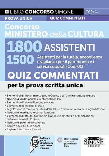 Concorso Ministero della Cultura 1800 assistenti. 1500 assistenti per la tutela, accoglienza e vigilanza per il patrimonio e i servizi culturali (Cod. 01). Quiz commentati per la prova scritta unica. Con software per la simulazione della prova d'esame  - Libro Edizioni Giuridiche Simone 2026, Concorsi e abilitazioni | Libraccio.it