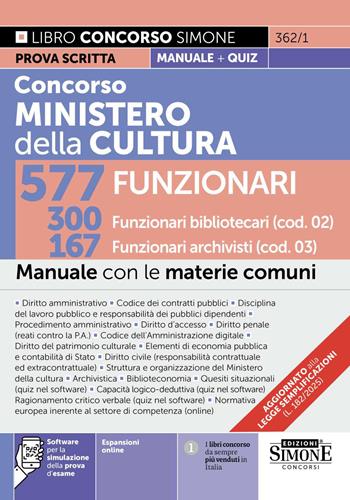 Concorso Ministero della Cultura 577 funzionari. 300 funzionari bibliotecari (cod. 02). 167 funzionari archivisti (cod. 03). Manuale con le materie comuni. Con espansioni online. Con software per la simulazione della prova d’esame  - Libro Edizioni Giuridiche Simone 2025, Concorsi e abilitazioni | Libraccio.it