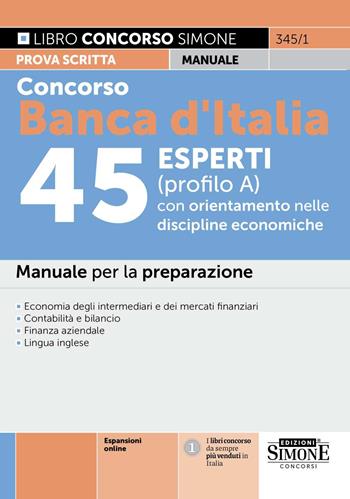 Concorso Banca d'Italia 45 esperti (profilo A) con orientamento nelle discipline economiche. Manuale per la preparazione. Con espansioni online  - Libro Edizioni Giuridiche Simone 2026, Concorsi e abilitazioni | Libraccio.it
