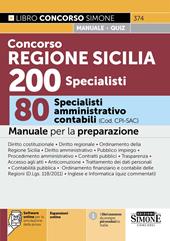 Concorso Regione Siciliana 200 specialisti. 80 specialisti amministrativo contabili (Cod. CPI-SAC). Manuale per la preparazione. Con espansioni online. Con software online per la simulazione della prova