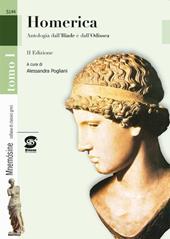 Homerica. Antologia dall’Iliade e dall’Odissea. Per le Scuole superiori. Con e-book. Con espansione online