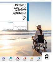 Igiene e cultura medico-sanitaria. Per gli Istituti Professionali. Con e-book. Con espansione online. Vol. 2