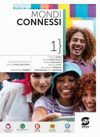 Mondi connessi. Corso di diritto per l'articolazione Relazioni internazionali per il marketing. Per le Scuole superiori. Vol. 1 - Alessandra Avolio - Libro Simone per la Scuola 2026 | Libraccio.it