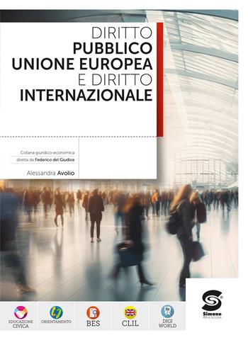 Diritto pubblico unione europea e diritto internazionale. Per le Scuole superiori. - Alessandra Avolio - Libro Simone per la Scuola 2026 | Libraccio.it