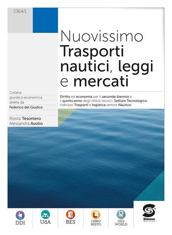 Nuovissimo trasporti nautici leggi e mercati Plus. Con fascicolo di aggiornamento sulla sicurezza in mare e la transizion ecologica. Per le Scuole superiori. - Alessandra Avolio, Rosita Tesoniero - Libro Simone per la Scuola 2026 | Libraccio.it