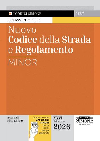 Nuovo codice della strada e regolamento Minor. Con APP CODICI SIMONE per un codice sempre aggiornato  - Libro Edizioni Giuridiche Simone 2026, Codici. Collana legislativa | Libraccio.it