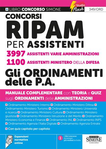 Concorsi RIPAM per assistenti 3997 assistenti varie amministrazioni. 1100 assistenti Ministero della Difesa. Gli ordinamenti delle P.A. Manuale complementare con teoria e quiz sugli ordinamenti delle amministrazioni. Con Espansioni normative online  - Libro Edizioni Giuridiche Simone 2026, Concorsi e abilitazioni | Libraccio.it