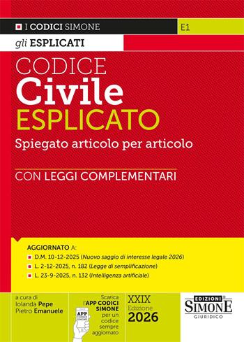 Codice civile esplicato. Spiegato articolo per articolo. Con leggi complementari. Con APP CODICI SIMONE per un codice sempre aggiornato  - Libro Edizioni Giuridiche Simone 2026, Codici. Collana legislativa | Libraccio.it