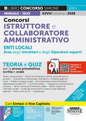 Concorsi istruttore e collaboratore professionale enti locali area amministrativa degli istruttori e degli operatori esperti. Teoria e quiz per la prova preselettiva, scritta e orale per la prova preselettiva, scritta e orale. Con espansioni semplificate per ci non ha mai studiato diritto e normativa d’interesse. Con software online per la simulazione della prova d’esame