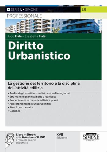 Diritto urbanistico. Nuova ediz. : sulla Piattaforma XLIGO il manuale sempre aggiornato - Aldo Fiale, Elisabetta Fiale - Libro Edizioni Giuridiche Simone 2026, Serie L. Professionale | Libraccio.it