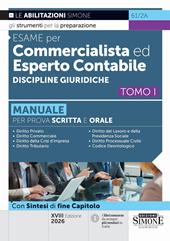 Esame per commercialista ed esperto contabile. Manuale per prova scritta e orale. Vol. 1: Discipline giuridiche