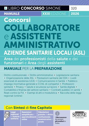Concorso Collaboratore e Assistente Amministrativo Aziende Sanitarie Locali. Manuale per la preparazione. Con approfondimenti. Con espansioni semplificate. Con online la raccolta delle leggi regionali in materia sanitaria  - Libro Edizioni Giuridiche Simone 2026, Concorsi e abilitazioni | Libraccio.it