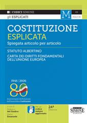 Costituzione esplicata. Spiegata articolo per articolo. Nuova ediz.