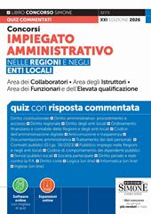 Concorsi impiegato amministrativo nelle Regioni e negli enti locali. Quiz con risposta commentata. Nuova ediz. Con espansioni online. Con software online con migliaia di quiz