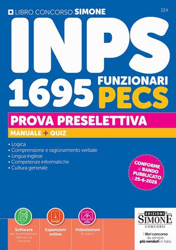 Concorso INPS. 1695 funzionari PECS. Manuale + quiz. Prova preselettiva. Con Espansioni online. Con Software per la simulazione della prova d’esame. Con Videolezioni di logica  - Libro Edizioni Giuridiche Simone 2026, Concorsi e abilitazioni | Libraccio.it