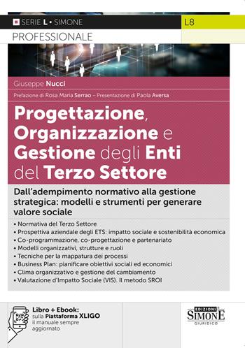 Progettazione, organizzazione e gestione degli enti del Terzo Settore. : sulla piattaforma XLIGO il manuale sempre aggiornato - Giuseppe Nucci - Libro Edizioni Giuridiche Simone 2026, Serie L. Professionale | Libraccio.it
