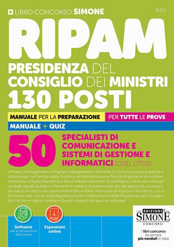 Concorso RIPAM Presidenza del Consiglio dei Ministri. 130 posti. 50 specialisti comunicazione e sistemi di gestione e informatici (COD.DTD2). Manuale per la preparazione. Per tutte le prove. Con Espansioni online. Con Software per la simulazione della prova  - Libro Edizioni Giuridiche Simone 2026, Concorsi e abilitazioni | Libraccio.it