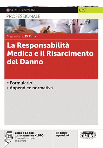 La responsabilità medica e il risarcimento del danno. Con QR code. Con espansioni - Massimiliano Di Pirro - Libro Edizioni Giuridiche Simone 2026, Serie L. Professionale | Libraccio.it