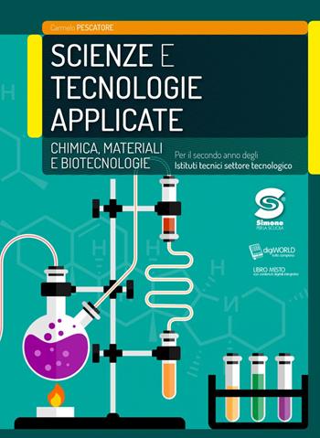 SCIENZE E TECNOLOGIE APPLICATE - CHIMICA MATERIALI BIOTECNOLOGIE - PESCATORE CARMELO | Libraccio.it