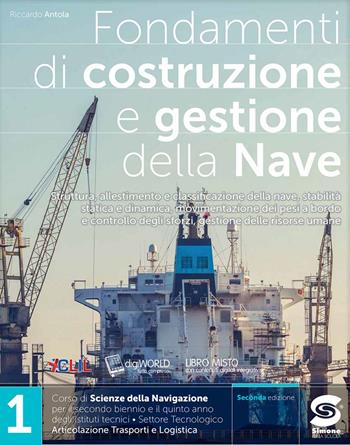 FONDAMENTI DI COSTRUZIONE E GESTONE DELLA NAVE 1 - ANTOLA RICCARDO | Libraccio.it