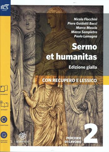 Sermo et humanitas lessico. Percorsi di lavoro. Ediz. gialla. Con espansione online. Vol. 2 - Nicola Flocchini, Piera Guidotti Bacci, Marco Moscio - Libro Bompiani 2014 | Libraccio.it