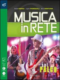 Musica in rete. Sul palco. Con espansione online - Rosalba Deriu, Augusto Pasquali, Marco Ventura - Libro Fabbri 2014 | Libraccio.it
