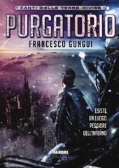 Purgatorio. Canti delle terre divise