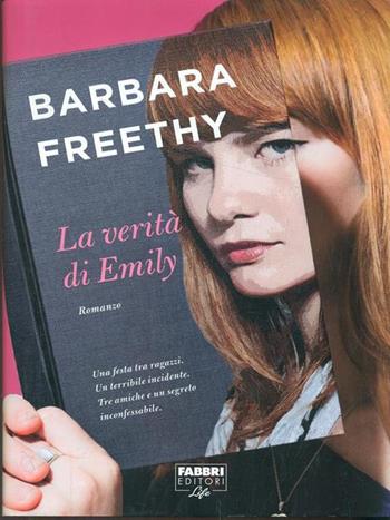 La verità di Emily - Barbara Freethy - Libro Fabbri 2014, Fabbri Life | Libraccio.it