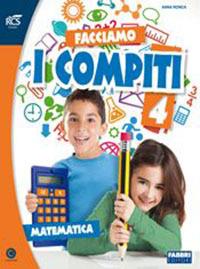 Facciamo i compiti. Matematica. Per la 4ª classe elementare. Con espansione online - Anna Ronca - Libro Fabbri 2014 | Libraccio.it