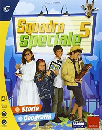 Squadra speciale. Sussidiario delle discipline. Per la 5ª classe elementare. - Anna Ronca, Giulia Di Gregorio - Libro Fabbri 2014 | Libraccio.it