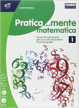 Pratica...mente matematica. Con e-book. Con espansione online. Vol. 1 - Leida Romano - Libro Fabbri 2014 | Libraccio.it