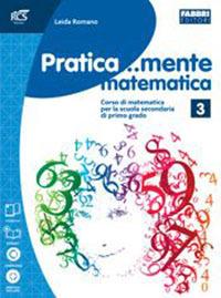 Pratica...mente matematica. Con espansione online. Vol. 3 - Leida Romano - Libro Fabbri 2014 | Libraccio.it