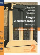 Lingua e cultura latina e lessico. Percorsi di lavoro. Ediz. gialla. Con e-book. Con espansione online. Vol. 2