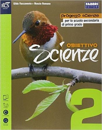 Obiettivo scienze. Con espansione online. Vol. 2 - Gilda Flaccavento, Nunzio Romano - Libro Fabbri 2014 | Libraccio.it