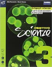 Obiettivo scienze. Con espansione online. Vol. 3