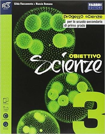 Obiettivo scienze. Con espansione online. Vol. 3 - Gilda Flaccavento, Nunzio Romano - Libro Fabbri 2014 | Libraccio.it
